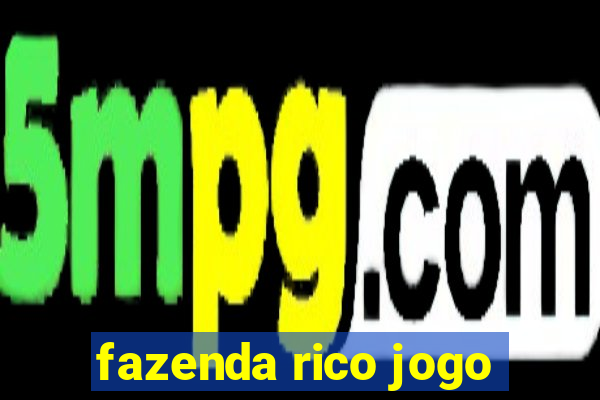 fazenda rico jogo